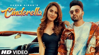 Cinderella (Full Song) Sanam Singh Ft. Akaisha Vats | Jaymeet | King Ricky | Latest Punjabi Song