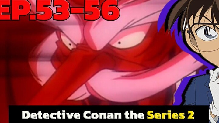 โคนัน ยอดนักสืบจิ๋ว EP53-56 Detective Conan the Series 2