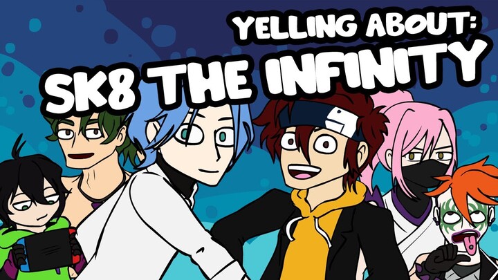 Yelling About: Sk8 the Infinity (Parody Animation)