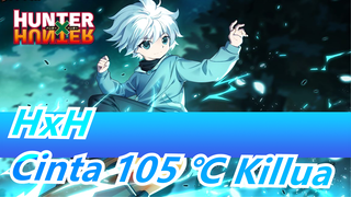 HUNTER×HUNTER|Cinta 105 ℃ Killua|super cinta senyuman kacang tidak semanis milikmu