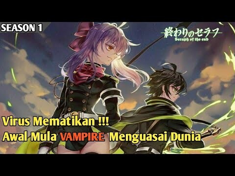 Seluruh Alur Cerita OWARI NO SERAPH SEASON 1 | Hanya 15 menit