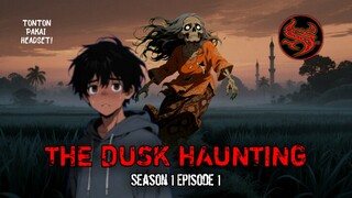 THE DUSK HAUNTING — Teror Waktu Maghrib yang Bikin Merinding