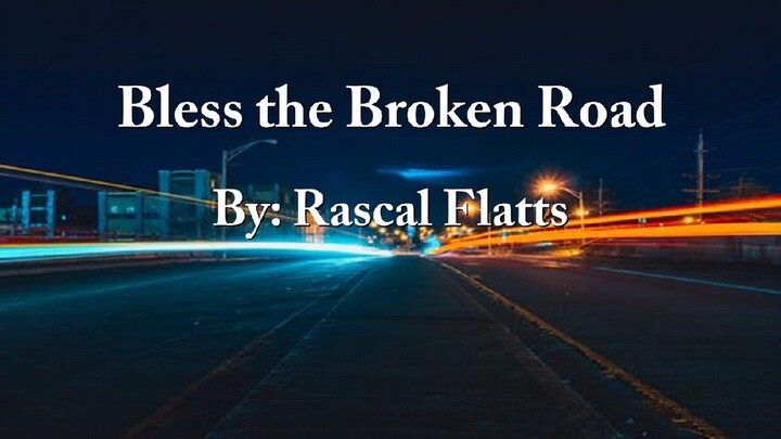 Bless the broken road.. 🥰