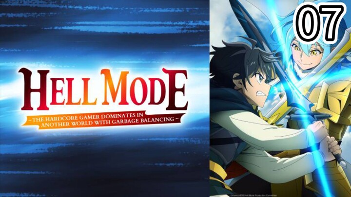 EP-07||Hell Mode: The Hardcore Gamer Dominates in Another World||ENG SUB