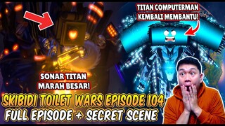 EPISODE RAHASIA SKIBIDI TOILET WARS FULL EPISODE 104! AKHIRNYA TITAN COMPUTERMAN TERKUAT KEMBALI!