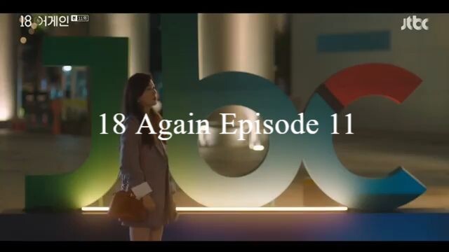 Eighteen Again Episode 11 (with english subs)