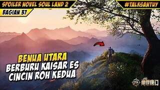PETUALANGAN HUO YUHAO DI BENUA EKSTRIM UTARA DOULUO - SOUL LAND 2 DONGHUA 37