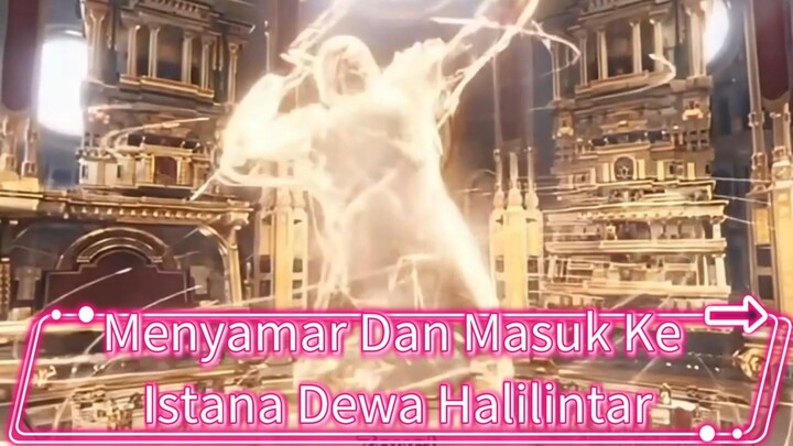 Menyamar Dan Masuk Ke Istana Dewa Halilintar