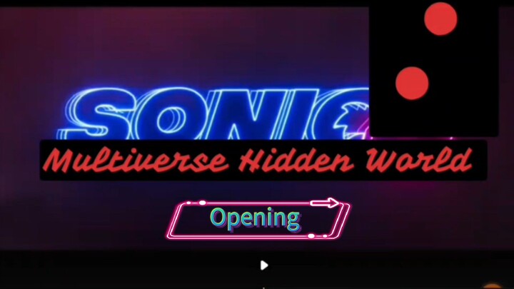 Sonic Multiverse Hidden World Original Opening