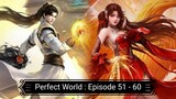 Perfect World : Episode 51 - 60 [ Sub Indonesia ]