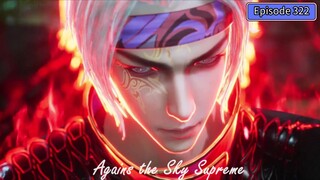 Download Against the Sky Supreme Episode 322 Subtitle Indonesia