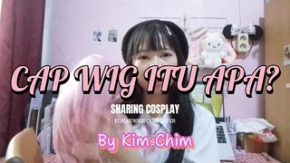 WIG CAP SISIR? JARING? SHARING COSPLAY BY KIM CHIM