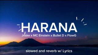 HARANA || Jnske x MC Einstein x Bullet D x FlowG Lyrics (slowed + reverb) [Full Version]