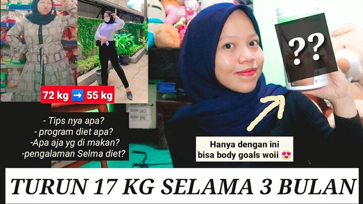 TURUN 17 KG SELAMA 3 BULAN ||  INI RAHASIA DAN TIPS NYA DIJAMIN BERHASIL !!!