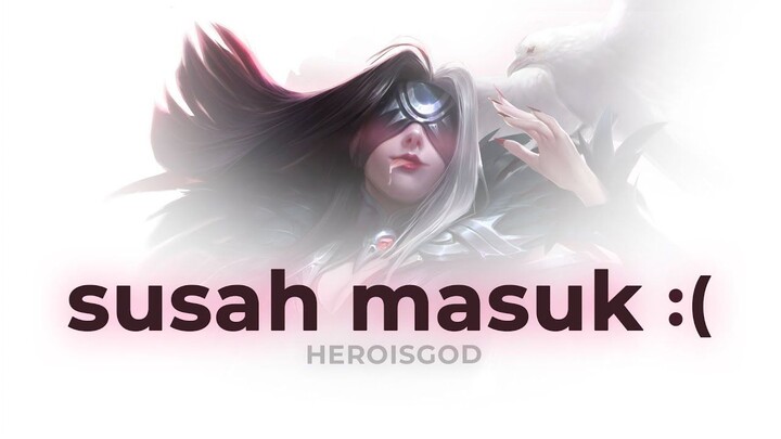 susah masuk ( heroisgod MLBB