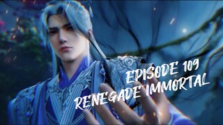 RENEGADE IMMORTAL EPISODE 109 SUB INDO