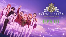 King of Prism Shiny Seven Stars | Episode 03 | English Sub | HD 720p