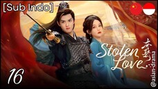 Stolen Love (2025) – Eps. 16 [Sub Indo]