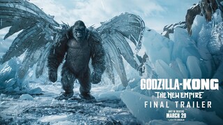 Godzilla x Kong : The New Empire | The Final Trailer