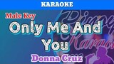 Only Me And You by Donna Cruz (Karaoke : Male Key)