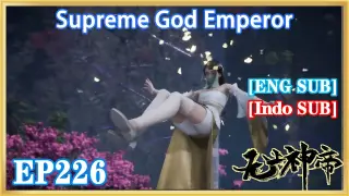 【ENG SUB】Supreme God Emperor EP226 1080P