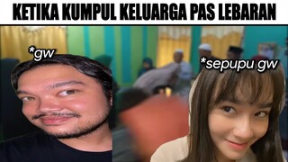 Ketika Kumpul Keluarga Lebaran Ketemu Sepupu...