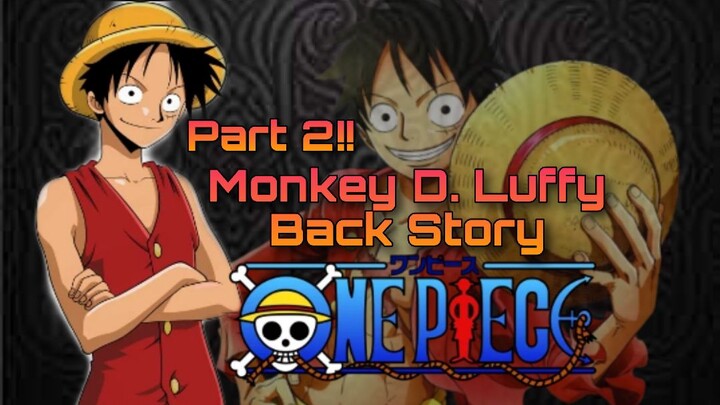 Ang Kwento Ni Monkey D. Luffy Part 2!! - One Piece Anime [Tagalog Review]