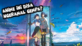 Anime Movie Suzume no Tojimari Ngeramal Tempat Kejadian Gempa?