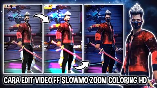 CARA EDIT VIDEO FF SLOWMO ZOOM COLORING KEREN DI CAPCUT