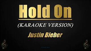 Hold On - Justin Bieber (Karaoke/Instrumental)
