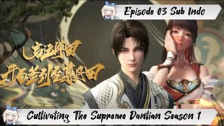 [ EPISODE 03 ] Cultivating The Supreme Dantian - 1080p Super Duper HD Sub Indo