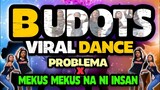 BUDOTS Budots Viral Dance Remix | Problema x Mekus Mekus ni insan yan | Bombtek Budots Remix 2024