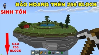 THỬ THÁCH SINH TỒN TRÊN ĐẢO HOANG ĐỘ CAO 256 BLOCK SO VỚI MẶT NƯỚC BIỂN || TRONG MINECRAFT