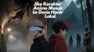 Ketika Karakter Anime Masuk ke Dunia Horor Indonesia.tonton sampai akhir!.