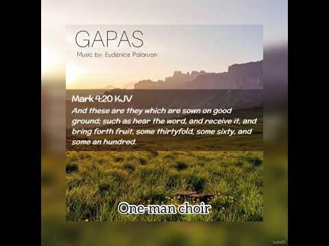 Gapas - Eudenice Palaruan (O N E - M A N  C H O I R)