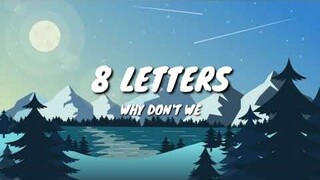 Why Don't We - 8 Letters (Lyrics)