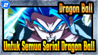 [Dragon Ball] Untuk Semua Serial Dragon Ball_2