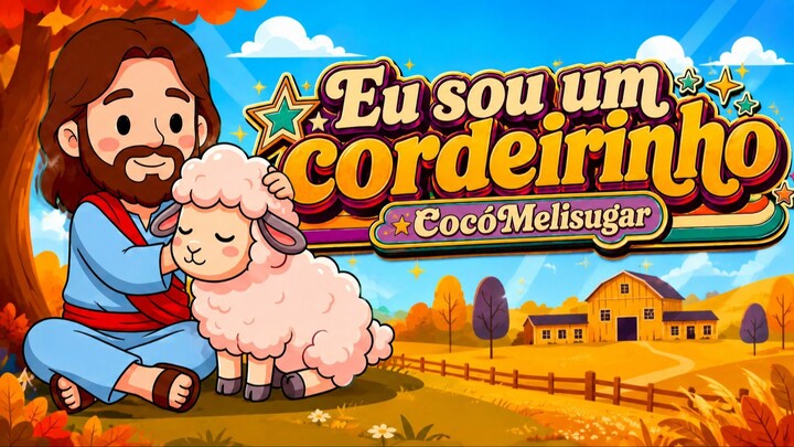 🐑 EU SOU UM CORDEIRINHO | Música Infantil Cristã | CocóMelisugar