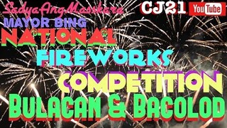 National Fireworks Competition/Bulacan & Bacolod (Day2)w/MayorBing