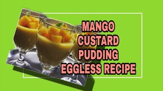 PINASARAP NA MANGO CUSTARD PUDDING EGGLESS RECIPE