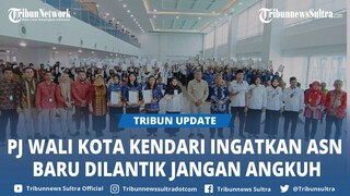 Pesan Pj Wali Kota Kendari pada PNS dan PPPK yang Baru Dilantik, Muhammad Yusup: Jangan Angkuh