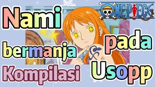 [One Piece] Kompilasi |  Nami bermanja pada Usopp