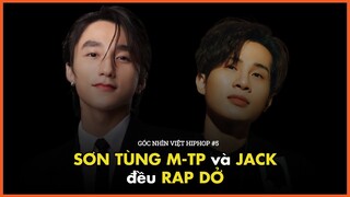 Sơn Tùng M-TP và Jack đều RAP DỞ | GÓC NHÌN VIỆT HIPHOP #5