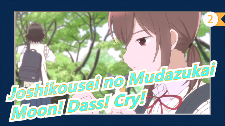 [Joshikousei no Mudazukai] OP Lagu Tema [Moon! Dass! Cry!] Teks CN | Versi Lengkap_A2