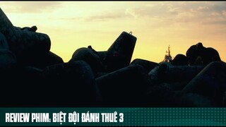 REVIEW PHIM: “ BIỆT ĐỘI ĐÁNH THUÊ 3 “ ( Phần 1 ) #reviewphimhaynhat
