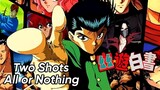 Yu Yu Hakusho/Ghost Fighter OVA Two Shots and All or Nothing English Subbed