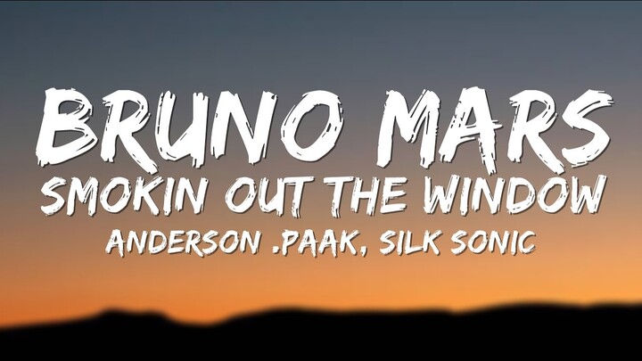 Bruno Mars, Anderson .Paak, Silk Sonic - Smokin Out The Window (Lyrics)