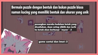 -+[Selesaikan puzzle berbentuk kucing yang unik dan imut cocokkan mereka kedalam kotak..]+-