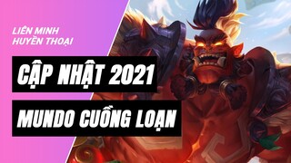 Mundo Cuồng Loạn (Cập nhật 2021) | Liên Minh Huyền Thoại 11.12