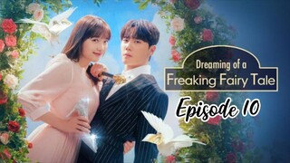 📍Finale📍Dreaming of a Freaking Fairytale | Episode 10 | English Subtitles